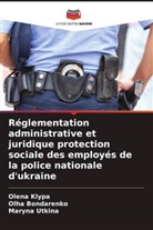 Olha Bondarenko, Olena Klypa, Maryna Utkina - Réglementation administrative et juridique protection sociale des employés de la police nationale d'ukraine