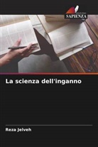 Reza Jelveh - La scienza dell'inganno