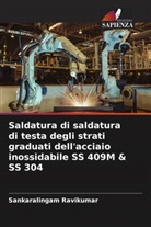 Sankaralingam Ravikumar - Saldatura di saldatura di testa degli strati graduati dell'acciaio inossidabile SS 409M & SS 304