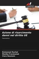Monika Frackowiak, Clara Naumain, Emmanuel Ruchat - Azione di risarcimento danni nel diritto UE