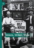 Bernard F Dukore, Bernard F. Dukore - Unions, Strikes, Shaw