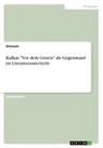 Anonym, Anonymous, Frieda von Meding, Frieda von Meding - Kafkas "Vor dem Gesetz" als Gegenstand im Literaturunterricht
