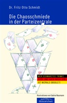 Fritz Otto Schmidt, Sabine Naumann, edition lesezeichen der STEFFEN MEDIA GmbH, edition lesezeichen der STEFFEN MEDIA Gm, MEDIA Gm, Fritz Otto Schmidt - Die Chaosschmiede in der Parteizentrale