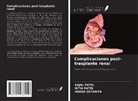 Kajal Patel, Nitin Patel, Harsh Sutariya - Complicaciones post-trasplante renal