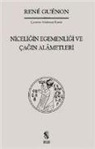 Rene Guenon - Niceligin Egemenligi ve Cagin Alametleri