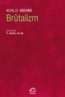 Achille Mbembe - Brütalizm