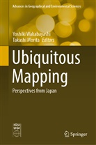 Morita, Takashi Morita, Yoshiki Wakabayashi - Ubiquitous Mapping