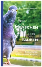 Walter Baumann - Von Menschen und Tauben