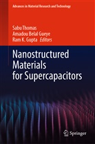 Amadou Belal Gueye, Amadou Belal Gueye, Ram K. Gupta, Ram K Gupta, Sabu Thomas - Nanostructured Materials for Supercapacitors