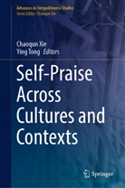 Tong, Ying Tong, Chaoqun Xie - Self-Praise Across Cultures and Contexts