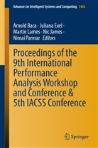 Arnold Baca, Juliana Exel, Nic James, Martin Lames, Martin Lames et al, Middlesex University... - Proceedings of the 9th International Performance Analysis Workshop and Conference & 5th IACSS Conference