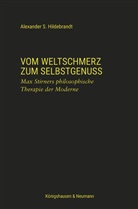 Alexander Hildebrandt - Vom Weltschmerz zum Selbstgenuss