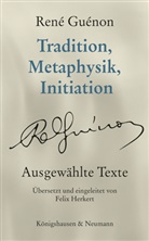René Guénon - Tradition, Metaphysik, Initiation