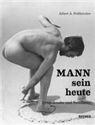Albert A Feldkircher, Albert A. Feldkircher, Nikolaus Walter, Nikolaus Walter - MANNsein heute