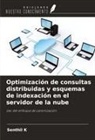 Senthil K - Optimización de consultas distribuidas y esquemas de indexación en el servidor de la nube