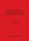 Sue Colledge - Plant Exploitation on Epipalaeolithic and Early Neolithic Sites in the Levant