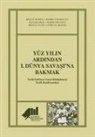 Cüneyt Akalin, Korkut Boratav, Bilsay Kuruc, Haluk Oral, Ilber Ortayli, Mesut Uyar - Yüz Yilin Ardindan 1. Dünya Savasina Bakmak