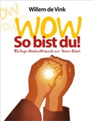 Willem de Vink, Willem de Vink, Timo Vissler, Arjan Wilschut - WOW So bist du!