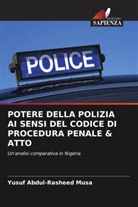 Yusuf Abdul-Rasheed Musa - POTERE DELLA POLIZIA AI SENSI DEL CODICE DI PROCEDURA PENALE & ATTO