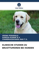 VEENA PODARALA, SURESH KUMAR R V, Suresh Kumar R. V, SURESH KUMAR R.V, CHANDRASEKH T S, Chandrasekhara Rao T. S.... - KLINISCHE STUDIEN ZU BRUSTTUMOREN BEI HUNDEN