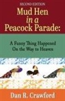 Dan R. Crawford - Mud Hen In a Peacock Parade