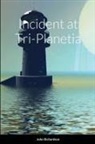 John Richardson - Incident at Tri-Planetia