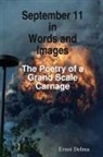Ernst Delma - September 11 in Words and Images - The Poetry of a Grand Scale Carnage