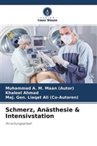 Khaleel Ahmad, Ali (Co-, Maj. Gen. Liaqat Ali (Co-Autoren), Muhammad A. M. Maan  (Autor), Muhammad A M Maan (Autor), Muhammad A. M. Maan (Autor) - Schmerz, Anästhesie & Intensivstation
