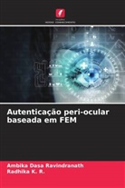 Ambika Dasa Ravindranath, Radhika K. R. - Autenticação peri-ocular baseada em FEM