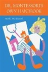 Maria Montessori - Maria Montessori's Own Handbook