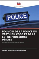 Yusuf Abdul-Rasheed Musa - POUVOIR DE LA POLICE EN VERTU DU CODE ET DE LA LOI DE PROCÉDURE PÉNALE