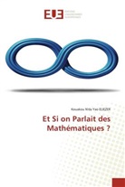 KOUAKOU N'DA YAO ELIEZER - Et Si on Parlait des Mathématiques ?