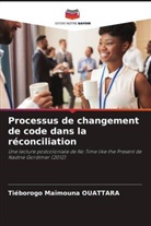 Tiéborogo Maïmouna OUATTARA - Processus de changement de code dans la réconciliation