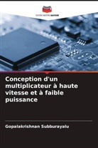 Gopalakrishnan Subburayalu - Conception d'un multiplicateur à haute vitesse et à faible puissance