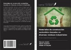 Abeer El-Sayed, Abeer Faheim, Hosam Saleh - Materiales de construcción sostenibles basados en diversos residuos industriales