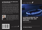 Tatiana Mytrova - LA EVOLUCIÓN DE LOS MERCADOS DEL GAS NATURAL