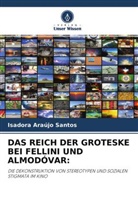 Isadora Araújo Santos - DAS REICH DER GROTESKE BEI FELLINI UND ALMODÓVAR: