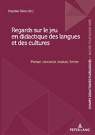 Haydée Silva - Regards sur le jeu en didactique des langues et des cultures