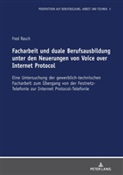 Fred Rasch, Axel Grimm - Facharbeit und duale Berufsausbildung unter den Neuerungen von Voice over Internet Protocol