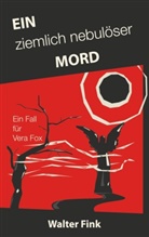 Walter Fink - Ein ziemlich nebulöser Mord