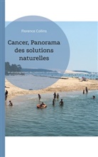 Florence Collins - Cancer, Panorama des solutions naturelles