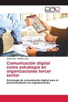 John Cruz, Andrés Leal - Comunicación digital como estrategia en organizaciones tercer sector