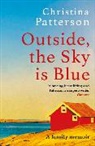 Christina Patterson, Patterson Christina - Outside, the Sky is Blue