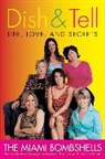 Tammi Leader Fuller, Miami Bombshells, Sara Rosenberg, Lydia Sacasa, Patricia San Pedro, San Roman... - Dish and Tell