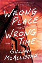 Gillian McAllister - Wrong Place Wrong Time