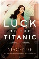 Stacey Lee - Luck of the Titanic