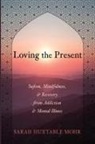 Sarah Huxtable Mohr - Loving the Present