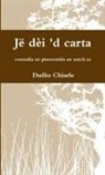 Duilio Chiarle - Jë dèi 'd carta - comedia an piemontèis an unich at