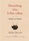 Akiko Busch, Aurore de la Morinerie, Aurore de la Morinerie - Everything Else is Bric-a-brac