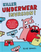 Elise Gravel, Gravel Elise - Killer Underwear Invasion!